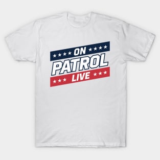 ON PATROL LIVE - BLUE RED T-Shirt